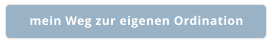 mein Weg zur eigenen Ordination