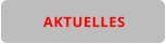 AKTUELLES
